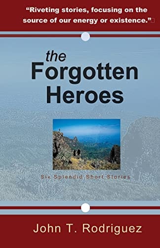 The Forgotten Heroes Six Splendid Short Stories