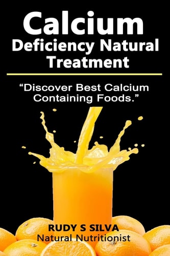Calcium Deficiency Natural Treatment Discover Best Calcium Containing Foods