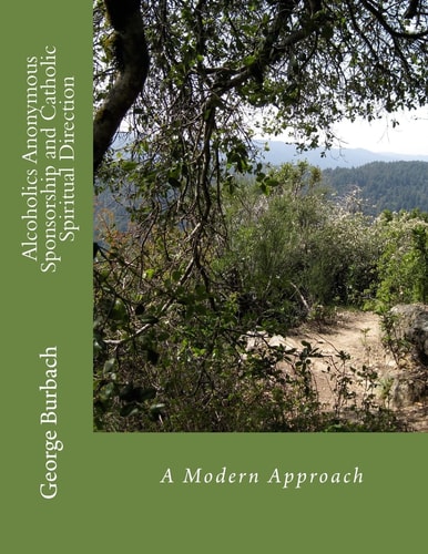 Alcoholics Anonymous Sponsorship and Catholic Spiritual Direction A Modern Approach