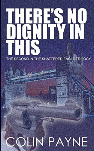 There's No Dignity In This The Second in the Adrian Howard Series