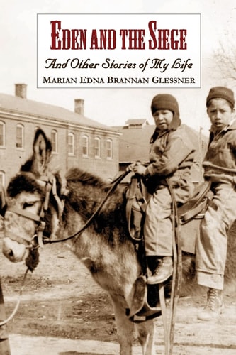 Eden and the Siege And Other Stories of My Life