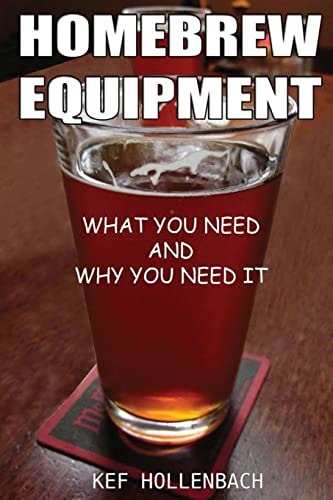 Homebrew Equipment What You Need and Why You Need It