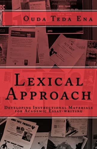Lexical Approach Developing Instructional Materials for Academic Essay-Writing