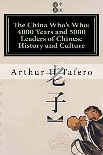 The China Who's Who 4000 Years and 5000 Leaders of Chinese History and Culture