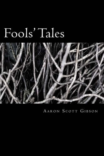 Fools' Tales A Collection of Poems