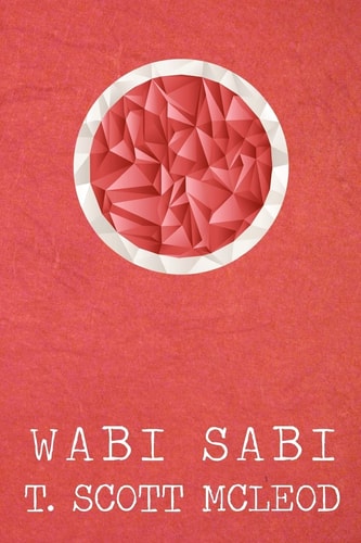 Wabi Sabi The Bushido Poems of a Samurai Warrior of The Spirit