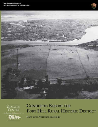 Condition Report for Fort Hill Rural Historic District Cape Cod National Seashore