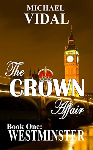 The CROWN AFFAIR Book One: Westminster