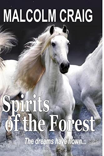 SPIRITS of the FOREST The Dreams Have Flown ...