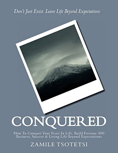 Conquered Don't Just Exist. Leave Life Beyond Expectations