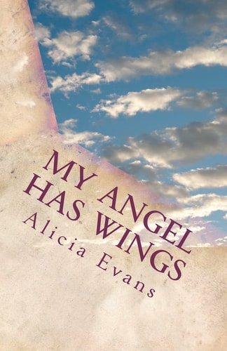 My Angel Has Wings A Book to Help with the Loss of a Sibling/child