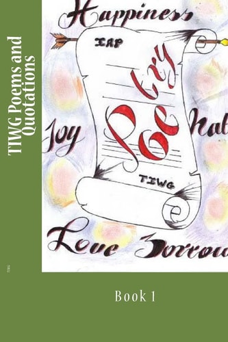 TIWG Poems and Quotations Book 1