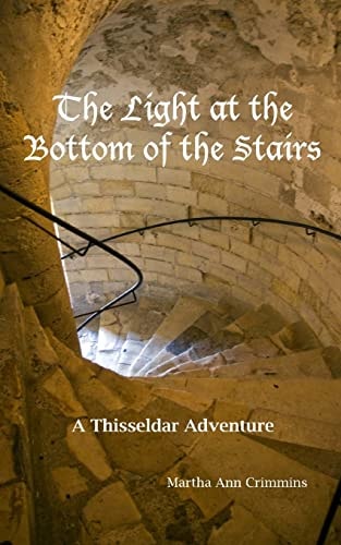 The Light at the Bottom of the Stairs A Thisseldar Adventure