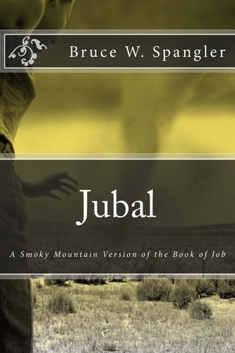 Jubal A Smoky Mountain Version of the Book of Job