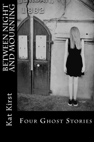 Between Night and Mourning Four Ghost Stories