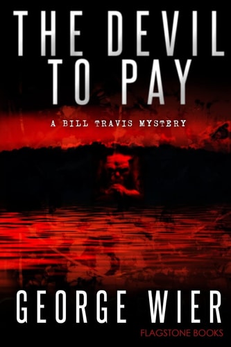 The Devil To Pay A Bill Travis Mystery