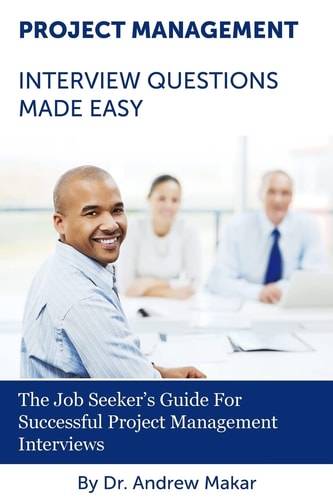 Project Management Interview Questions Made Easy For Successful Project Management Interviews