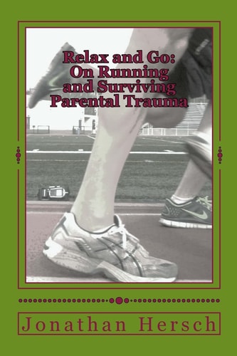 Relax and Go On Running and Surviving Parental Trauma
