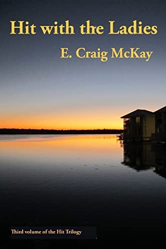 Hit with the Ladies 3rd Novel of Hit Trilogy