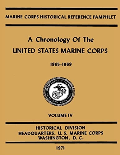 A Chronology of the United States Marine Corps: 1965 - 1969 Volume IV