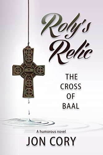 Roly's Relic The Cross of Baal