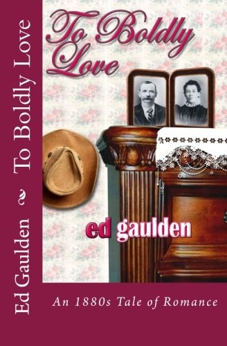 To Boldly Love A Love Story Based on an 1881 Diary