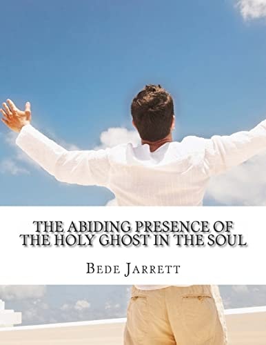 The Abiding Presence of the Holy Ghost in the Soul Revisited