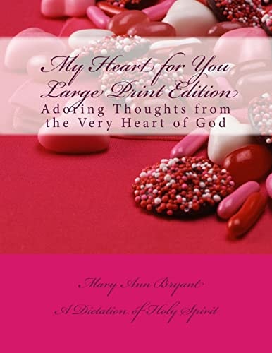 My Heart for You Large Print Edition Adoring Thoughts from the Very Heart of God for You
