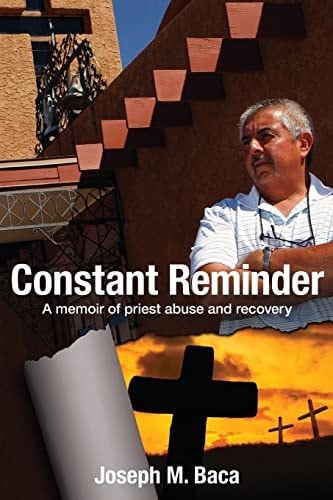 Constant Reminder A Memoir of Priest Abuse and Recovery