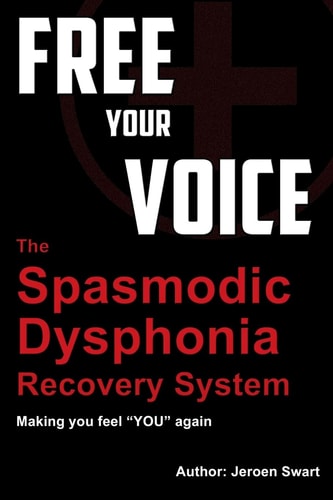 Free Your Voice-Spasmodic Dysphonia Recovery System Making You Fee YOU Again