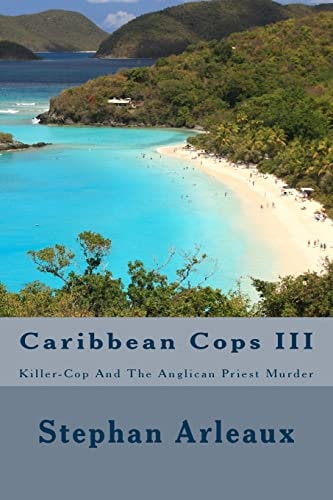 Caribbean Cops III Killer-Cop And The Anglican Priest Murder