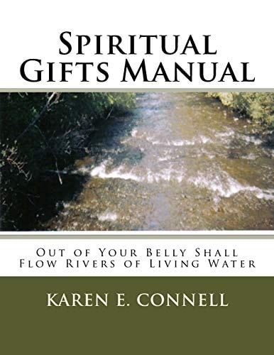 Spiritual Gifts Manual Out of Your Belly Shall Flow Rivers of Living Water