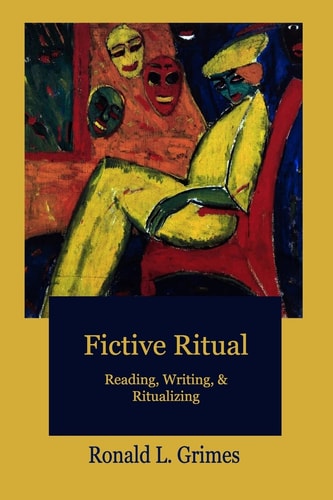 Fictive Ritual Reading, Writing, and Ritualizing