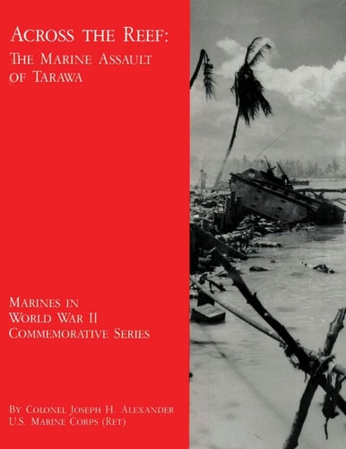 Across the Reef The Marine Assault of Tarawa