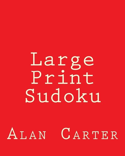 Large Print Sudoku 80 Easy to Read, Large Print Sudoku Puzzles