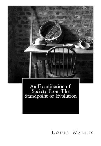 An Examination of Society From The Standpoint of Evolution