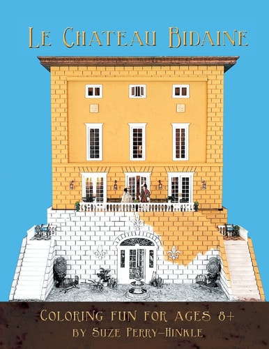 Le Chateau Bidaine Coloring Fun for Ages 8+ / Le Plaisir de Colorier Pour Les Enfants D