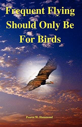 Frequent Flying Should Only Be For Birds