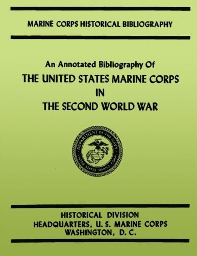 An Annotated Bibliography of the United States Marine Corps in the Second World War