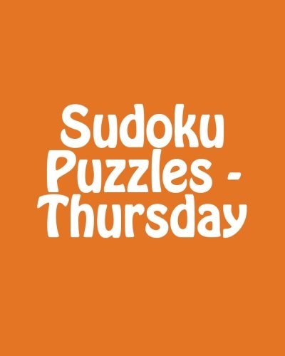 Sudoku Puzzles - Thursday 80 Easy to Read, Large Print Sudoku Puzzles