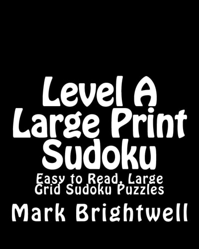Level a Large Print Sudoku Easy to Read, Large Grid Sudoku Puzzles