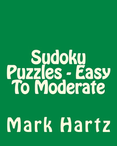 Sudoku Puzzles - Easy To Moderate Easy to Read, Large Grid Sudoku Puzzles