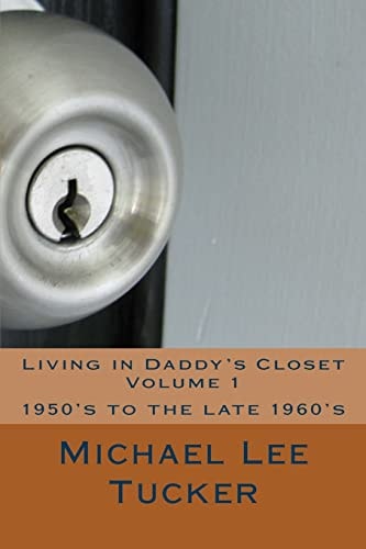 Living in Daddy's Closet 1950's to Late 1960's
