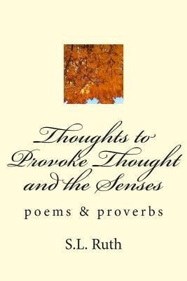 Thoughts to Provoke Thought and the Senses Poetry