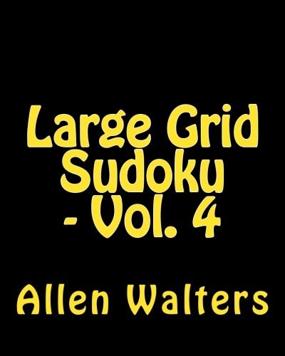 Large Grid Sudoku - Vol. 4 Easy to Read, Large Grid Sudoku Puzzles