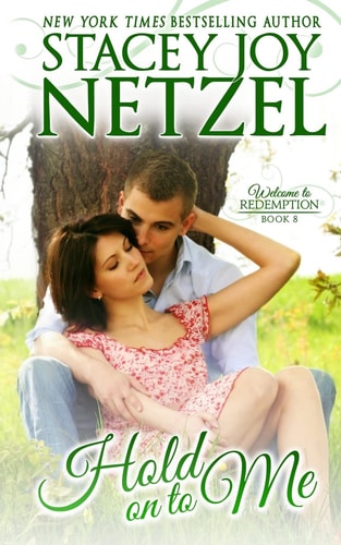 Hold On To Me Welcome To Redemption, Book 8