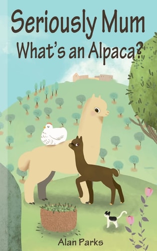 Seriously Mum, What's an Alpaca? An Adventure in the Frying Pan of Spain