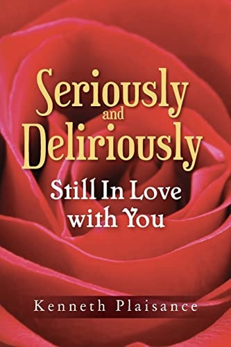 Seriously and Deliriously Still In Love with You Book of Poetry