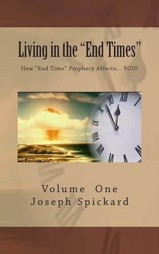 Living in the "End Times" How "End Time" Bible Prophecy Affects... YOU!