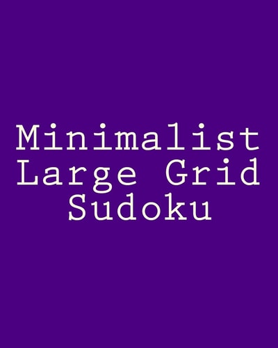 Minimalist Large Grid Sudoku Easy to Read, Large Grid Sudoku Puzzles